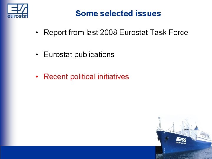 Some selected issues • Report from last 2008 Eurostat Task Force • Eurostat publications