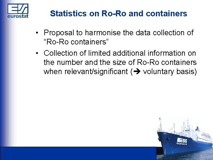 Statistics on Ro-Ro and containers • Proposal to harmonise the data collection of “Ro-Ro