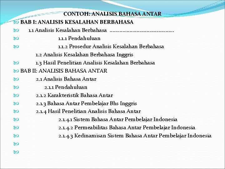 CONTOH: ANALISIS BAHASA ANTAR BAB I: ANALISIS KESALAHAN BERBAHASA 1. 1 Analisis Kesalahan Berbahasa.