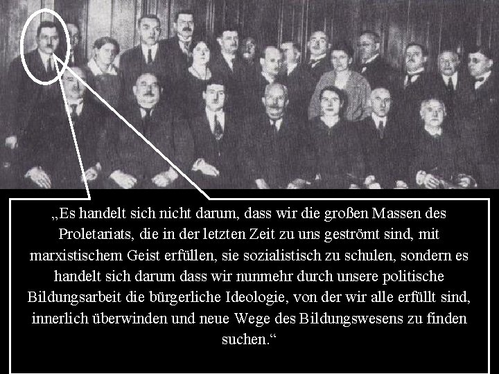 „Es handelt sich nicht darum, dass wir die großen Massen des Proletariats, die in