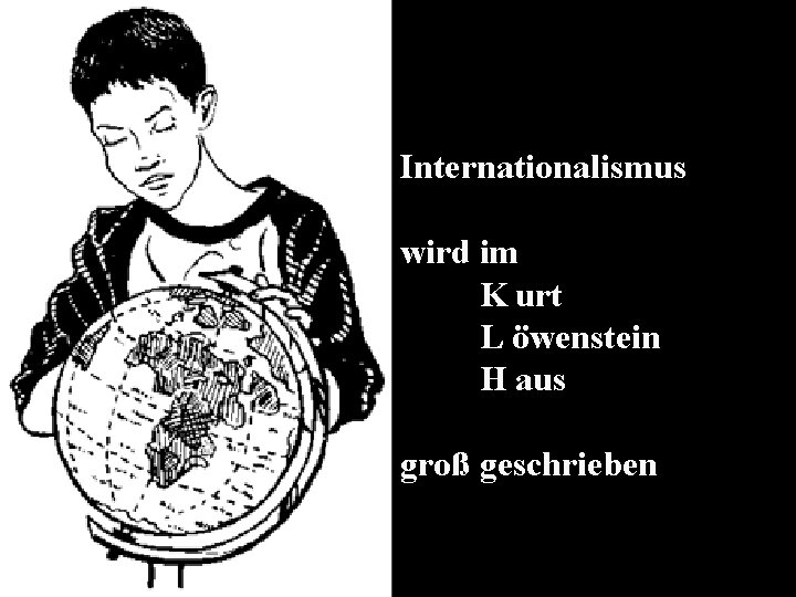 Internationalismus wird im K urt L öwenstein H aus groß geschrieben 