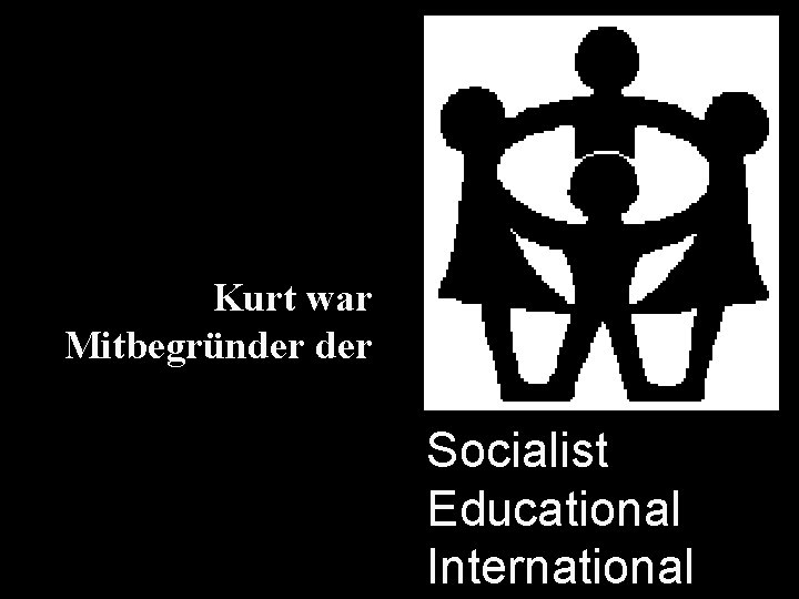 Kurt war Mitbegründer Socialist Educational International 