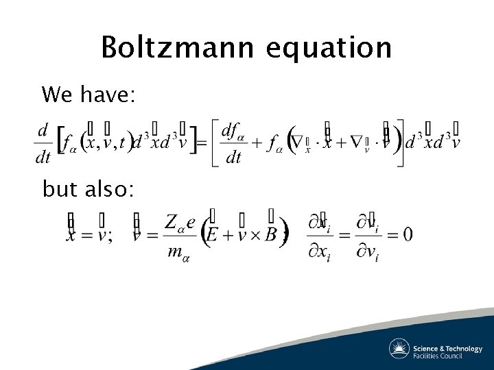 Boltzmann equation We have: but also: 