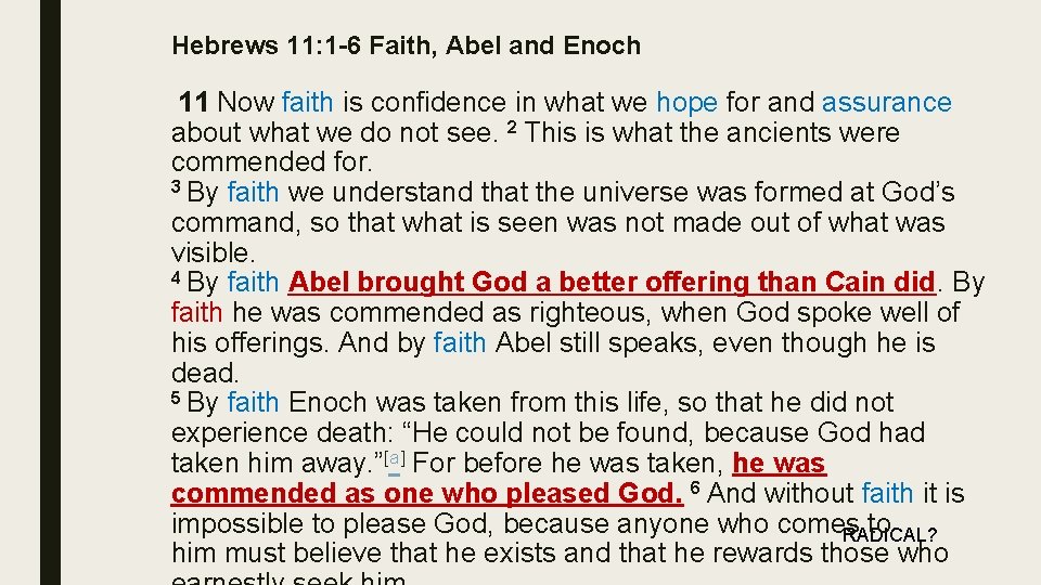 Hebrews 11: 1 -6 Faith, Abel and Enoch 11 Now faith is confidence in