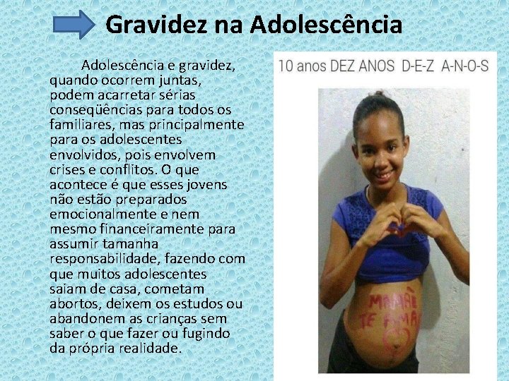 Gravidez na Adolescência e gravidez, quando ocorrem juntas, podem acarretar sérias conseqüências para todos