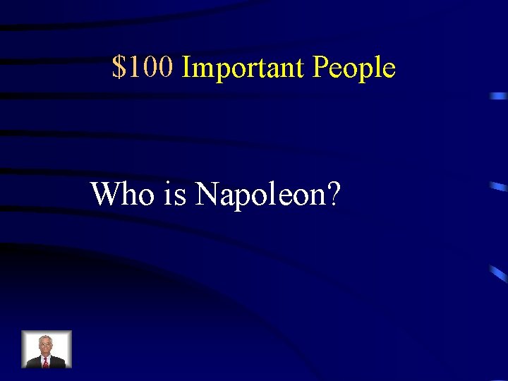 $100 Important People Who is Napoleon? 