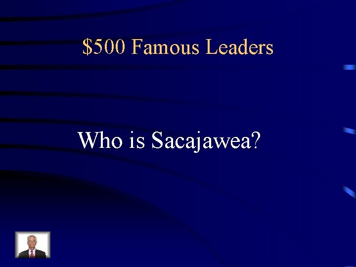 $500 Famous Leaders Who is Sacajawea? 