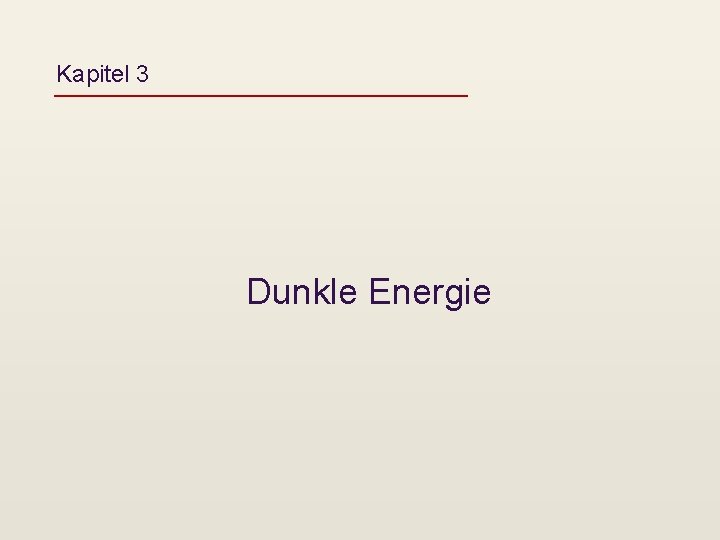 Kapitel 3 Dunkle Energie 