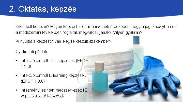 2. Oktatás, képzés Kiket kell képezni? Milyen képzést kell tartani annak érdekében, hogy a