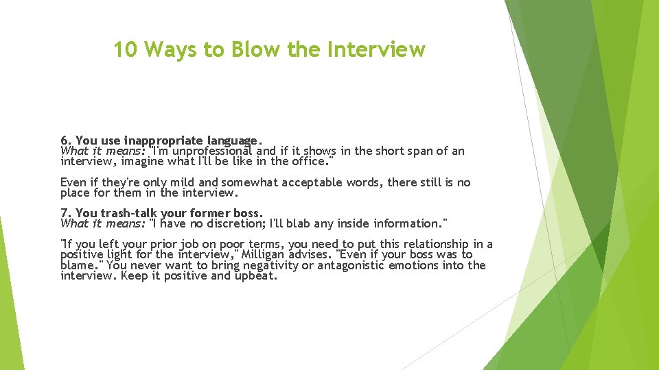 10 Ways to Blow the Interview 6. You use inappropriate language. What it means: