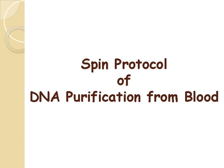 Spin Protocol of DNA Purification from Blood 