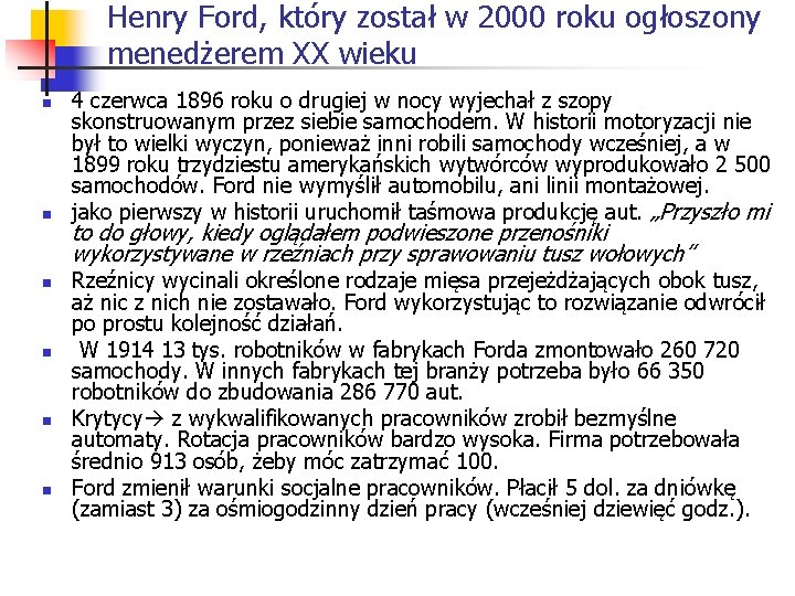 Henry Ford, który został w 2000 roku ogłoszony menedżerem XX wieku n n n