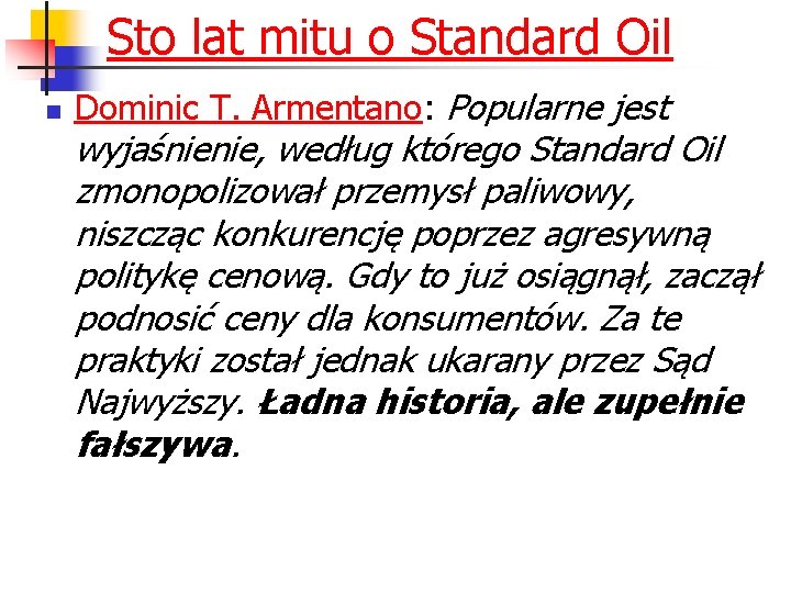Sto lat mitu o Standard Oil n Dominic T. Armentano: Popularne jest wyjaśnienie, według