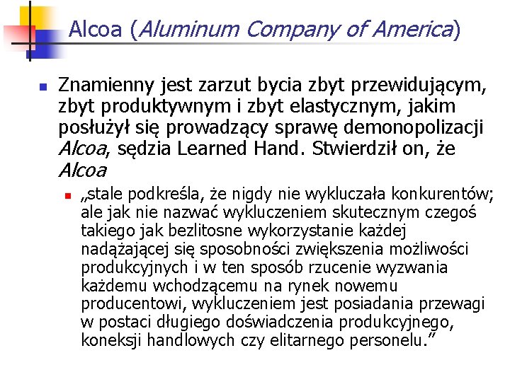 Alcoa (Aluminum Company of America) n Znamienny jest zarzut bycia zbyt przewidującym, zbyt produktywnym