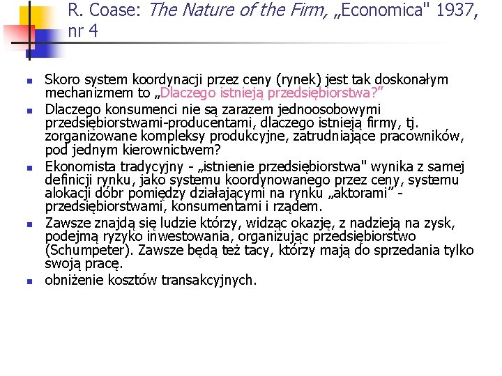 R. Coase: The Nature of the Firm, „Economica" 1937, nr 4 n n n