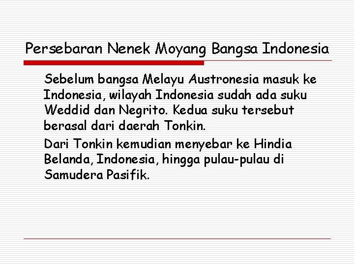 Persebaran Nenek Moyang Bangsa Indonesia Sebelum bangsa Melayu Austronesia masuk ke Indonesia, wilayah Indonesia Persebaran Nenek Moyang Bangsa Indonesia Sebelum bangsa Melayu Austronesia masuk ke Indonesia, wilayah Indonesia