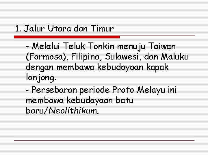 1. Jalur Utara dan Timur - Melalui Teluk Tonkin menuju Taiwan (Formosa), Filipina, Sulawesi, 1. Jalur Utara dan Timur - Melalui Teluk Tonkin menuju Taiwan (Formosa), Filipina, Sulawesi,