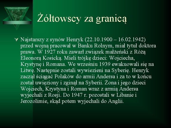 Żółtowscy za granicą Ú Najstarszy z synów Henryk (22. 10. 1900 – 16. 02.