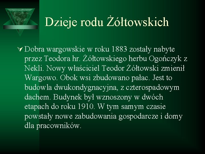 Dzieje rodu Żółtowskich Ú Dobra wargowskie w roku 1883 zostały nabyte przez Teodora hr.