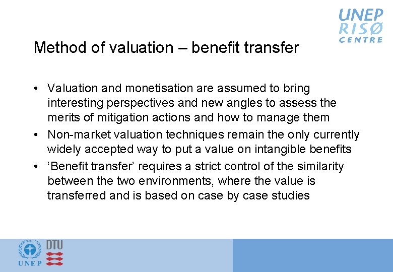 Method of valuation – benefit transfer • Valuation and monetisation are assumed to bring