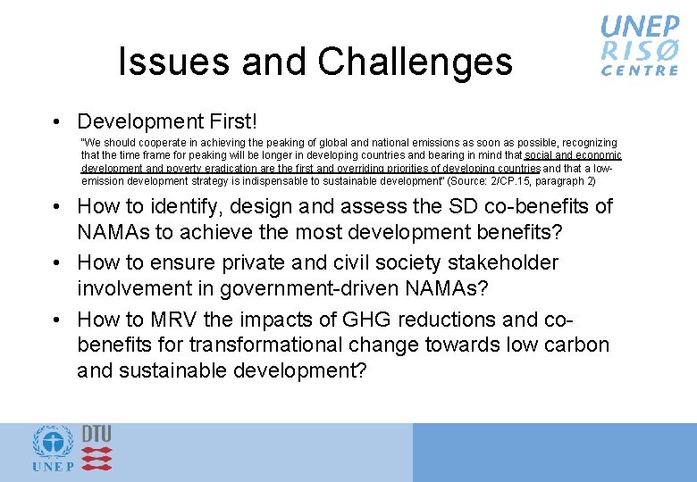 Issues and Challenges • Development First! “We should cooperate in achieving the peaking of