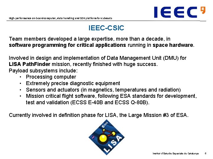 High-performance on-board computer, data handling and SDR platform for cubesats IEEC-CSIC Team members developed