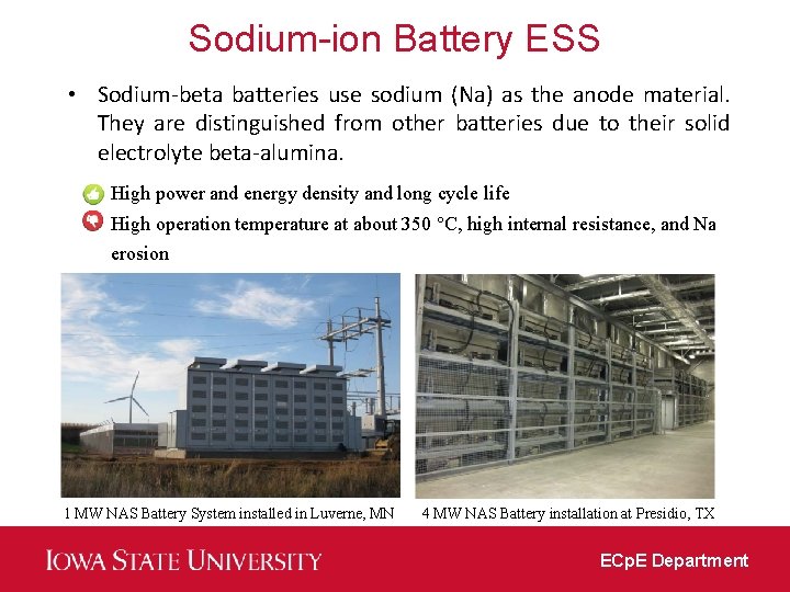 Sodium-ion Battery ESS • Sodium-beta batteries use sodium (Na) as the anode material. They