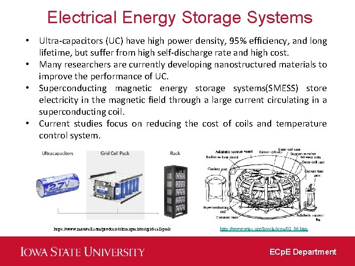 Electrical Energy Storage Systems • Ultra-capacitors (UC) have high power density, 95% efﬁciency, and