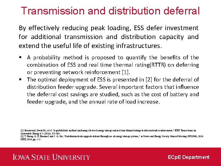 Transmission and distribution deferral By effectively reducing peak loading, ESS defer investment for additional