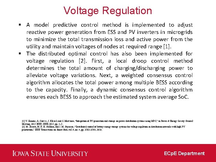 Voltage Regulation § A model predictive control method is implemented to adjust reactive power