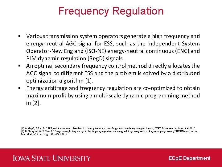 Frequency Regulation § Various transmission system operators generate a high frequency and energy-neutral AGC