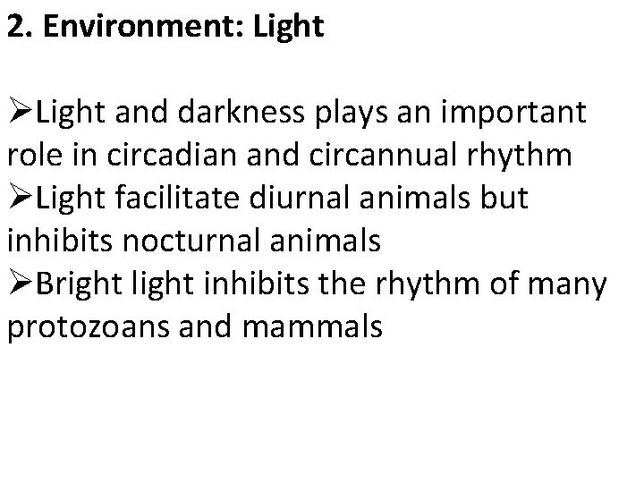 2. Environment: Light ØLight and darkness plays an important role in circadian and circannual