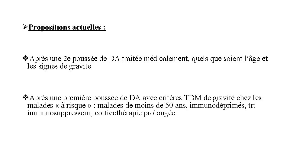 ØPropositions actuelles : v. Après une 2 e poussée de DA traitée médicalement, quels