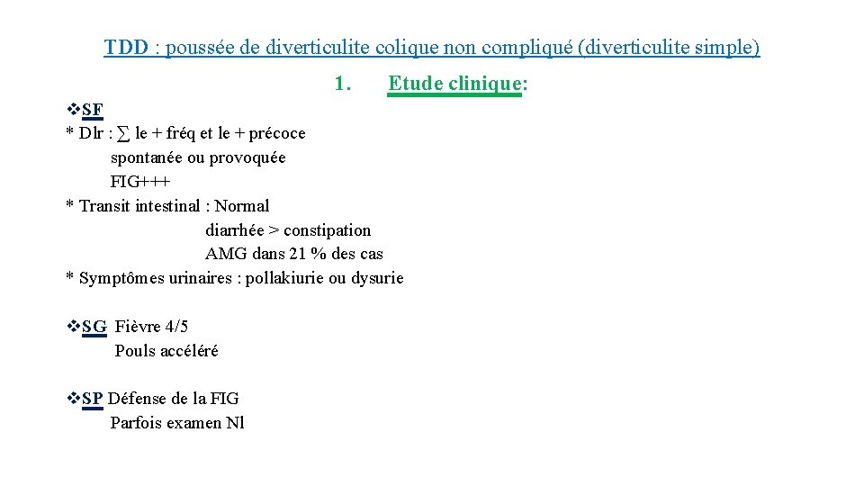 TDD : poussée de diverticulite colique non compliqué (diverticulite simple) 1. Etude clinique: v.