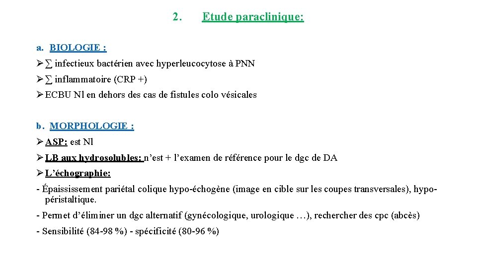 2. Etude paraclinique: a. BIOLOGIE : Ø ∑ infectieux bactérien avec hyperleucocytose à PNN