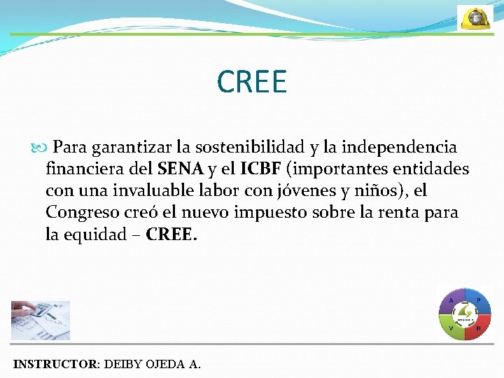 CREE Para garantizar la sostenibilidad y la independencia financiera del SENA y el ICBF