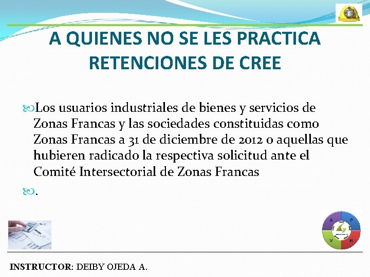 A QUIENES NO SE LES PRACTICA RETENCIONES DE CREE Los usuarios industriales de bienes