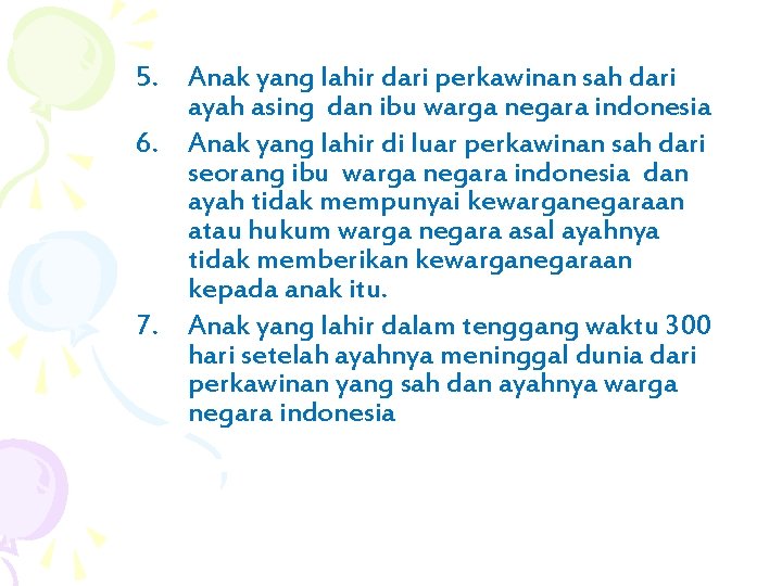 5. Anak yang lahir dari perkawinan sah dari ayah asing dan ibu warga negara