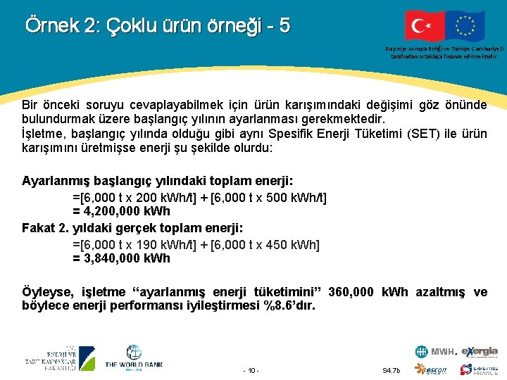 Örnek 2: Çoklu ürün örneği - 5 Bu proje Avrupa Birliği ve Türkiye Cumhuriyeti