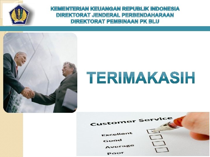 KEMENTERIAN KEUANGAN REPUBLIK INDONESIA DIREKTORAT JENDERAL PERBENDAHARAAN DIREKTORAT PEMBINAAN PK BLU 47 