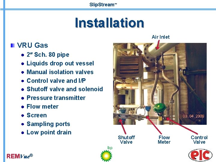 Slip. Stream™ Installation Air Inlet VRU Gas 2 Sch. 80 pipe Liquids drop out