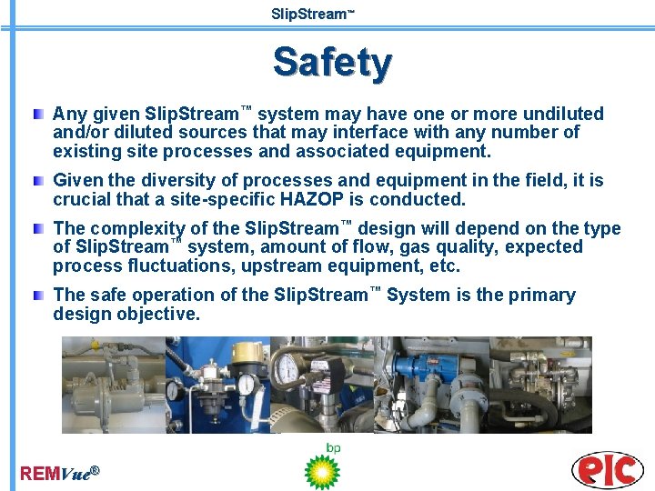 Slip. Stream™ Safety Any given Slip. Stream™ system may have one or more undiluted