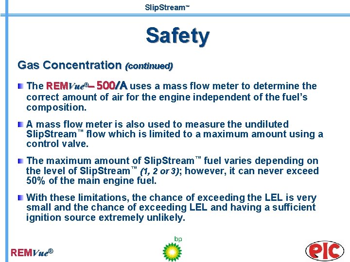 Slip. Stream™ Safety Gas Concentration (continued) The REMVue®– 500/A uses a mass flow meter