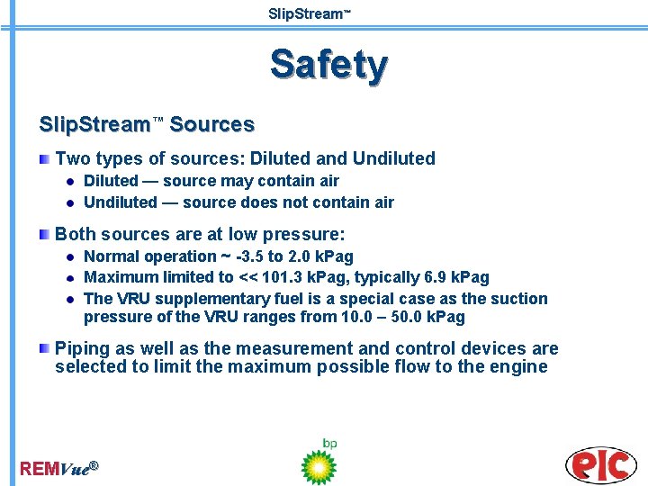 Slip. Stream™ Safety Slip. Stream™ Sources Two types of sources: Diluted and Undiluted Diluted