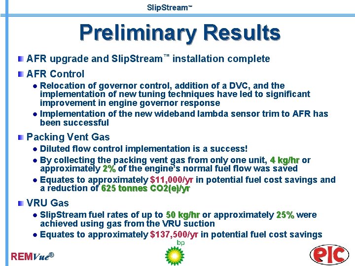 Slip. Stream™ Preliminary Results AFR upgrade and Slip. Stream™ installation complete AFR Control Relocation