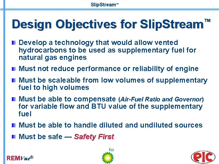 Slip. Stream™ Design Objectives for Slip. Stream™ Develop a technology that would allow vented