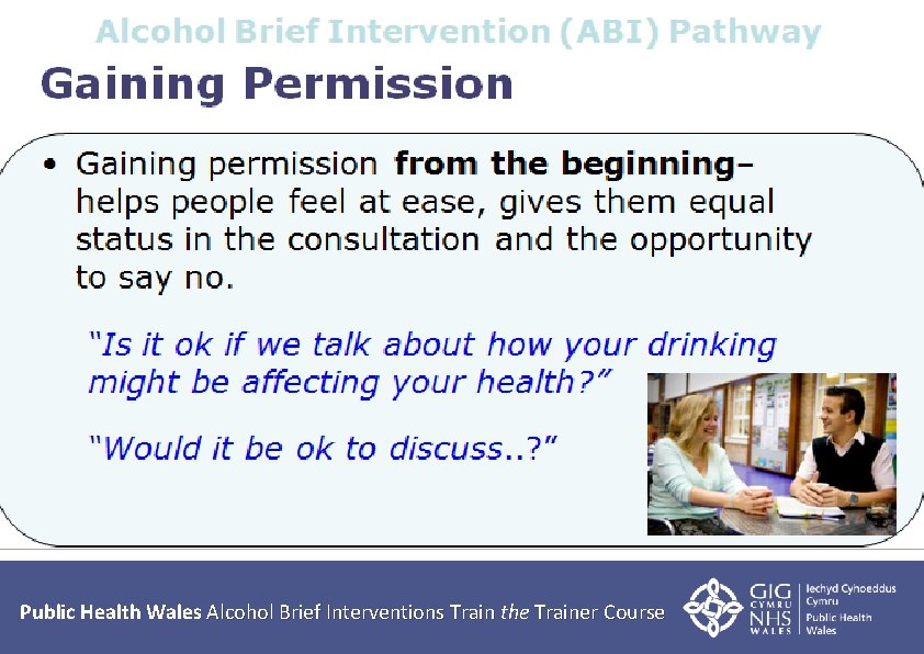 Alcohol Brief Intervention (ABI) Pathway Public Health Wales Alcohol Brief Interventions Train the Trainer