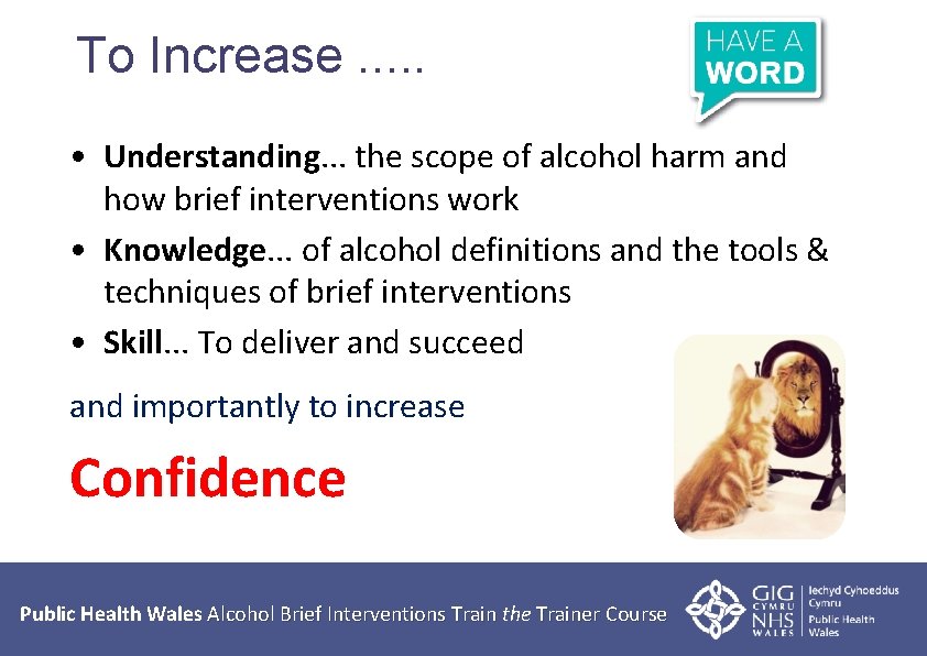 To Increase. . . • Understanding. . . the scope of alcohol harm and