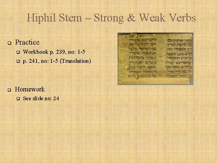 Hiphil Stem – Strong & Weak Verbs q Practice q q q Workbook p.