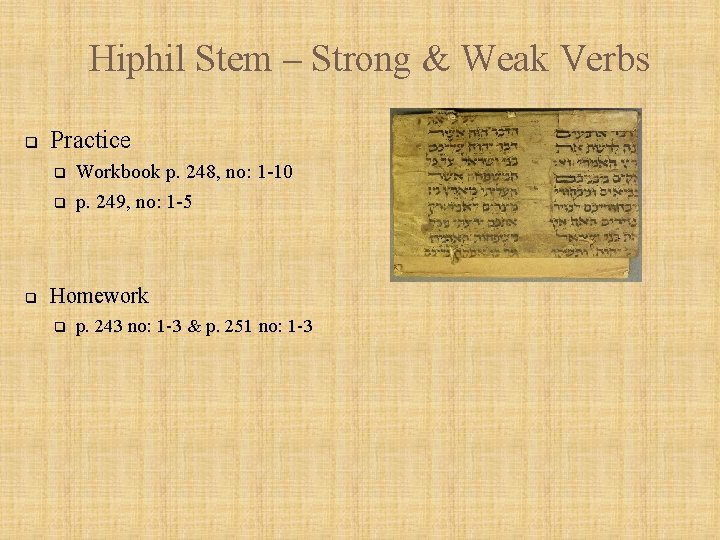 Hiphil Stem – Strong & Weak Verbs q Practice q q q Workbook p.